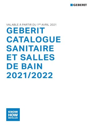 Geberit Catalogue Sanitaire et Salles de Bain 2021-22 Geberit Catalogue Sanitaire et Salles de Bain 2021-22