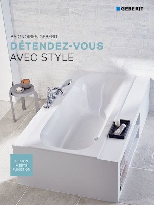 Détendez-vous avec style. Baignoires Geberit Détendez-vous avec style. Baignoires Geberit