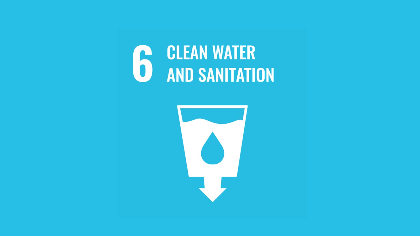 United Nations Goal 6 "Clean Water and Sanitation" United Nations Goal 6 "Clean Water and Sanitation"