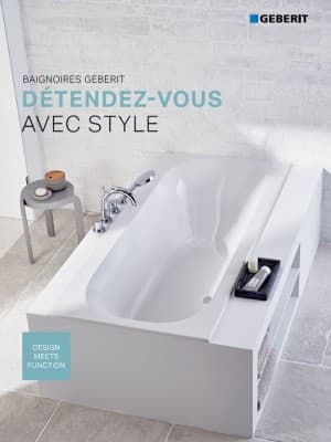 Détendez-vous avec style. Baignoires Geberit Détendez-vous avec style. Baignoires Geberit